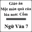 Giáo án Một thứ quà của lúa non: Cốm