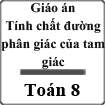 Giáo án Tính chất đường phân giác của tam giác Hình học 8