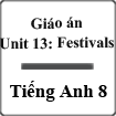 Giáo án Tiếng Anh 8 unit 13: Festivals