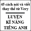 45 cách tránh phải dùng VERY trong tiếng Anh