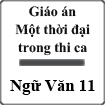 Giáo án Một thời đại trong thi ca Ngữ Văn 11