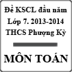 Đề thi khảo sát chất lượng đầu năm lớp 7 môn Toán năm 2013-2014 trường THCS Phượng Kỳ, Hải Dương