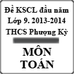 Đề thi khảo sát chất lượng đầu năm lớp 9 môn Toán năm 2013-2014 trường THCS Phượng Kỳ, Hải Dương