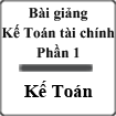 Bài giảng Kế toán tài chính (Phần 1)