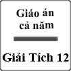 Giáo án Giải tích 12 cả năm