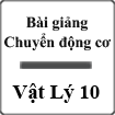 Bài giảng Vật lý 10 bài 1: Chuyển động cơ