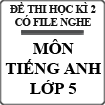 Đề thi học kì 2 môn Tiếng Anh lớp 5 theo giáo trình Let's go