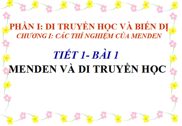 Menđen và di truyền học Bài giảng Sinh học 9 bài 1