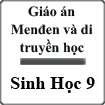 Giáo án Sinh học 9 Bài 1: Menđen và di truyền học