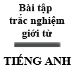40 câu bài tập trắc nghiệm giới từ trong Tiếng Anh (có đáp án)