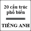 20 cấu trúc câu phổ biến trong Tiếng Anh