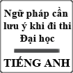 Những điểm ngữ pháp cần lưu ý khi thi Đại học