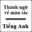 Các thành ngữ Tiếng Anh về màu sắc