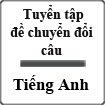 Tuyển tập chuyển đổi câu tiếng Anh từ các đề thi học sinh giỏi THCS