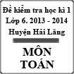 Đề kiểm tra học kì 1 lớp 6 môn Toán năm 2013 - 2014 huyện Hải Lăng, Quảng Trị