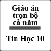 Giáo án trọn bộ Tin học 10