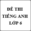 Đề thi học kì 1 lớp 6 môn tiếng Anh số 4