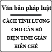 Cách tính lương cho cán bộ diện tinh giản biên chế mới nhất
