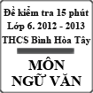 Đề kiểm tra 15 phút môn Ngữ văn lớp 6 năm học 2012 - 2013 trường THCS Bình Hòa Tây, Long An