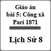 Giáo án Lịch sử 8 bài 5: Công xã Pari 1871