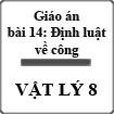 Giáo án Vật lý 8 bài 14: Định luật về công