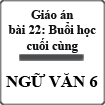 Giáo án Ngữ văn 6 bài 22: Buổi học cuối cùng