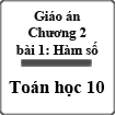 Giáo án Đại số 10 chương 2 bài 1: Hàm số