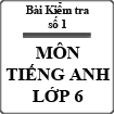 Bài Kiểm tra số 1 môn tiếng Anh lớp 6