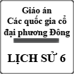 Giáo án Lịch sử 6 bài 4: Các quốc gia cổ đại phương Đông