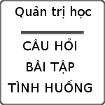 Các câu hỏi bài tập tình huống môn Quản trị học