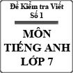 Đề Kiểm tra Viết số 1 môn tiếng Anh lớp 7