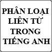 Phân loại các liên từ trong tiếng Anh thường dùng