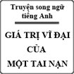 Truyện song ngữ tiếng Anh: Giá trị vĩ đại của một tai nạn