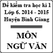 Đề kiểm tra học kì 1 lớp 6 môn Ngữ văn năm học 2014 - 2015 huyện Bình Giang, Hải Dương