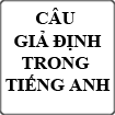 Ngữ pháp tiếng Anh: Câu giả định (Subjunctive)