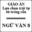 Giáo án Ngữ văn 8 bài 28: Lựa chọn trật tự từ trong câu