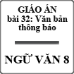 Giáo án Ngữ văn 8 bài 32: Văn bản thông báo
