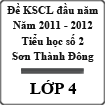 Đề kiểm tra chất lượng đầu năm Lớp 4 - Trường TH số 2 Sơn Thành Đông năm 2012