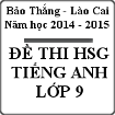 Đề thi chọn học sinh giỏi môn Tiếng Anh lớp 9 huyện Bảo Thắng năm học 2014 - 2015