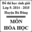 Đề thi học sinh giỏi môn Hóa học lớp 9 năm học 2014 - 2015 huyện Bù Đăng, Bình Phước