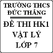 Đề thi học kì 1 môn Vật lý lớp 7 trường THCS Đức Thắng, Quảng Ngãi năm 2014 - 2015