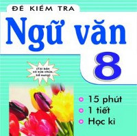 Đề kiểm tra 1 tiết học kì 1 môn Ngữ Văn lớp 8 Trường THCS Trần Nhân Tông năm 2013 - 2014