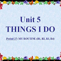 Bài tập trắc nghiệm Tiếng Anh lớp 6 Unit 5 Things I Do