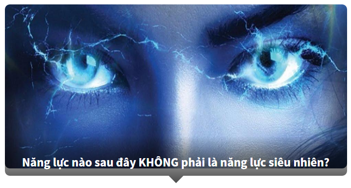 Bạn biết gì về năng lực siêu nhiên?