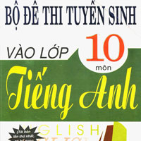 Đề thi thử vào lớp 10 môn Tiếng Anh năm học 2015 - 2016, phòng GD - ĐT Yên Lạc, Vĩnh Phúc