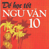 Để học tốt Ngữ văn 10
