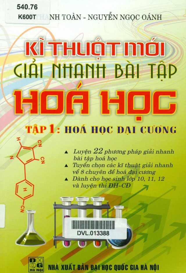 Kỹ thuật mới giải nhanh bài tập hóa học - Tập 1: Hóa học đại cương Kỹ thuật mới giải nhanh bài tập hóa học - Tập 1: Hóa học đại cương