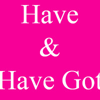 Bài tập phân biệt Have và Have Got trong tiếng Anh