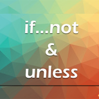 Cách dùng Unless và If not trong tiếng Anh