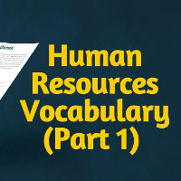 Từ vựng Tiếng Anh chuyên ngành Nhân sự (Phần 1)